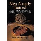 Men Astutely Trained: A History of the Jesuits in the American Century: Peter McDonough