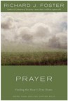 Prayer - 10th Anniversary Edition: Finding the Heart's True Home: Richard Foster & Zondervan Publishing