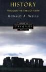 History Through the Eyes of Faith: Christian College Coalition Series: Ronald Wells