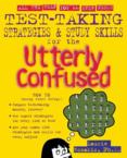 Test Taking Strategies & Study Skills for the Utterly Confused: Laurie Rozakis & Rozakis Laurie