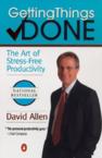 Getting Things Done: The Art of Stress-Free Productivity: David Allen