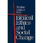 Biblical Ethics and Social Change: Stephen Mott