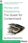 Money and Possessions: The Quest for Contentment: David Arthur & Kay Arthur
