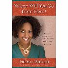 Where Will You Go from Here?: Moving Forward When Life Doesn't Go as Planned: Valorie Burton