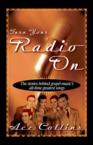 Turn Your Radio on: The Stories Behind Gospel Music's All-Time Greatest Songs: Ace Collins