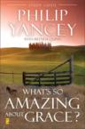 What's So Amazing about Grace? Study Guide: Philip Yancey & Brenda Quinn