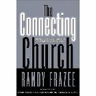 The Connecting Church: Beyond Small Groups to Authentic Community: Randy Frazee & Dallas Willard