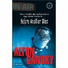 Before Another Dies: Alton Gansky