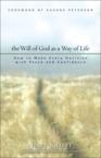 The Will of God as a Way of Life: How to Make Every Decision with Peace and Confidence: Jerry Sittser & Eugene Peterson