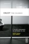 Enjoy the Silence: A 30- Day Experiment in Listening to God: Maggie Robbins & Duffy Robbins