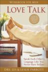 Love Talk Workbook for Men: Speak Each Other's Language Like You Never Have Before: Parrott, Les, III & Leslie Parrott