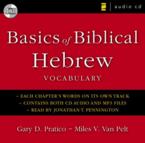 Basics of Biblical Hebrew Vocabulary Audio: Jonathan Pennington & Gary Pratico & Miles Van Pelt