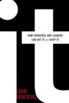 It: How Churches and Leaders Can Get It and Keep It: Craig Groeschel