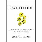 Grattitude: Practicing Contagious Optimism for Positive Change: Ace Collins