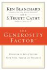 The Generosity Factor: Discover the Joy of Giving Your Time, Talent, and Treasure: Ken Blanchard & S. Cathy