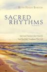 Sacred Rhythms Participant's Guide: Spiritual Practices That Nourish Your Soul and Transform Your Life: Ruth Barton