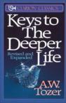 Keys to the Deeper Life: A. Tozer