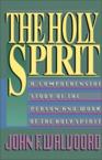 The Holy Spirit: A Comprehensive Study of the Person and Work of the Holy Spirit: John Walvoord & John Walvoord