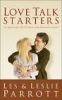 Love Talk Starters: 275 Questions to Get Your Conversations Going: Leslie Parrott & Zondervan Publishing & Parrott, Les, III