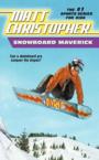 Snowboard Maverick: Can a Skateboard Pro Conquer the Slopes?: Matt Christopher & The Kids