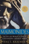 Maimonides: The Life and World of One of Civilization's Greatest Minds: Joel Kraemer