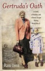 Gertruda's Oath: A Child, a Promise, and a Heroic Escape During World War II: Ram Oren & Barbara Harshav & Michael Stolowitzky