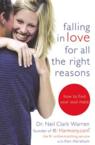 Falling in Love for All the Right Reasons: How to Find Your Soul Mate: Neil Warren & Ken Abraham