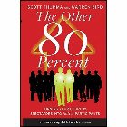The Other 80 Percent: Turning Your Church's Spectators Into Active Participants: Scott Thumma & Warren Bird