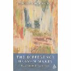 The Difference Heaven Makes: Rehearing the Gospel as News: Christopher Morse