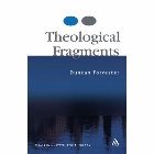 Theological Fragments: Essays in Unsystematic Theology: Duncan Forrester