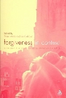 Forgiveness in Context: Theology and Psychology in Creative Dialogue: Fraser Watts & Liz Gulliford