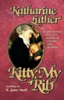 Kitty, My Rib: The Heartwarming Story of a Woman of Courage and Devotion: E. Mall