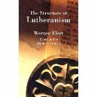 The Structure of Lutheranism: Werner Elert & Walter Hansen