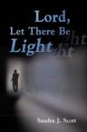 Lord, Let There Be Light: Sandra Scott