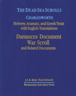 The Dead Sea Scrolls, Volume 2: Damascus Document, War Scroll, and Related Documents: James Charlesworth
