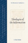 The Westminster Handbook to Theologies of the Reformation: R. Holder