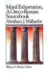 Moral Exhortation: A Greco-Roman Sourcebook: Abraham Malherbe & Wayne Meeks
