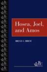 Hosea, Joel, and Amos: Bruce Birch & Miller, Patrick D., Jr. & David Bartlett