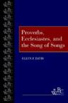 Proverbs, Ecclesiastes Song of Songs: Ellen Davis & Harold Davis
