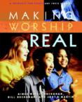 Making Worship Real: A Resource for Youth and Their Leaders: Aimee Buchanan & Bill Buchanan & Jodi Martin