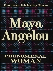 Phenomenal Woman: Four Poems Celebrating Women: Maya Angelou