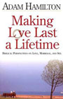 Making Love Last a Lifetime Participant's Book: Biblical Perspectives on Love, Marriage and Sex: Adam Hamilton & Abingdon Press