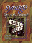 Synago Signs at the Crossroads Leader: Anne Broyles