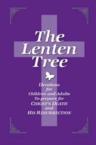 The Lenten Tree: Devotions for Children and Adults to Prepare for Christ's Death and Hisresurrection: Dean Smith