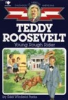 Teddy Roosevelt: Young Rough Rider: Edd Parks & Gray Morrow