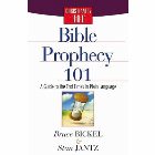 Bible Prophecy 101: A Guide to the End Times in Plain Language: Bruce Bickel & Stan Jantz