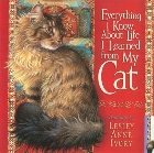 Everything I Know about Life I Learned from My Cat: Lesley Ivory & Lesley Ivory & Hope Lyda
