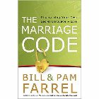 The Marriage Code: Discovering Your Own Secret Language of Love: Bill Farrel & Pam Farrel