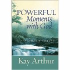 Powerful Moments with God: A Devotional Journey: Kay Arthur