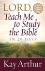 Lord, Teach Me to Study the Bible in 28 Days: Kay Arthur